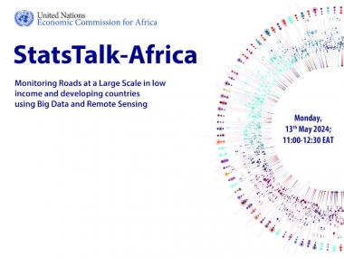 StatsTalk-Africa: Monitoring Roads at a Large Scale in low income and developing countries  using Big Data and Remote Sensing