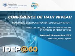 Conférence de haut niveau de célébration du 60ème anniversaire de l'IDEP