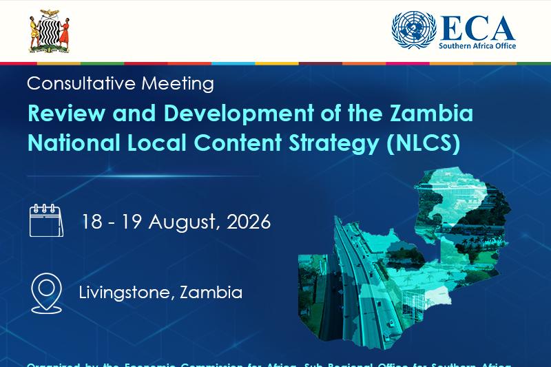 Consultative Meetings for the Review and Development of Zambia’s National Local Content Strategy (NLCS)