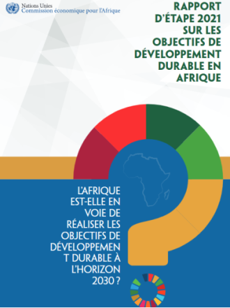 Rapport d’étape 2021 sur les objectifs de développement durable en Afrique.