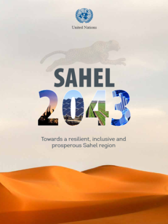 Sahel 2043: Towards a resilient, inclusive and prosperous Sahel region