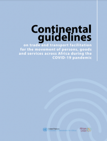 Continental guidelines on trade and transport facilitation for the movement of persons, goods and services across Africa during the COVID-19 pandemic