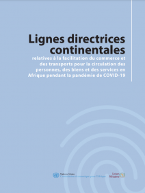 Lignes directrices continentales relatives à la facilitation du commerce et des transports pour la circulation des personnes, des biens et des services en Afrique pendant la pandémie de COVID-19