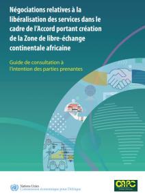 Négociations relatives à la libéralisation des services dans le cadre de l’Accord portant création de la Zone de libre-échange continentale africaine : Guide de consultation à l’intention des parties prenantes