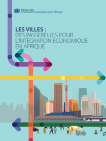 Les villes : des passerelles pour l'intégration économique en Afrique