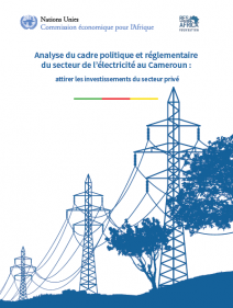 Analyse du cadre politique et réglementaire du secteur de l'électricité Cameroun: attirer les investissements du secteur privé