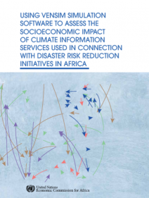 Using vensim simulation software to assess the socioeconomic impact fo climate information services used in connection with disaster risk reduction initiatives in Africa