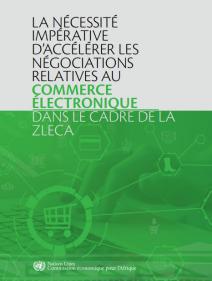 La nécessité impérative d’accélérer les négociations relatives au commerce électronique dans le cadre de la Zone de libre-échange continentale africaine