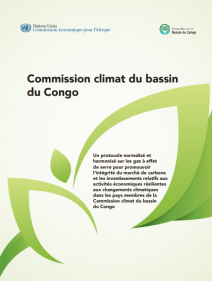 Commission climat du bassin du Congo: un protocole normalisé et harmonisé sur les gaz à effet de serre pour promouvoir l’intégrité du marché de carbone et les investissements relatifs aux activités économiques résilientes aux changements climatiques dans 