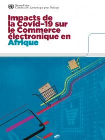 Impacts de la Covid–19 sur le Commerce électronique en Afrique