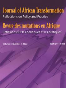 Journal of African Transformation: Reflection on policy and practice = Revue des mutations en Afrique : Réflexions sur les politiques et les pratiques Volume 7, Number 1