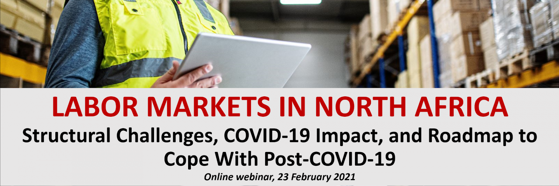 Labour Markets in North Africa: Structural Challenges, COVID-19 Impact and Roadmap to cope with Post COVID-19 