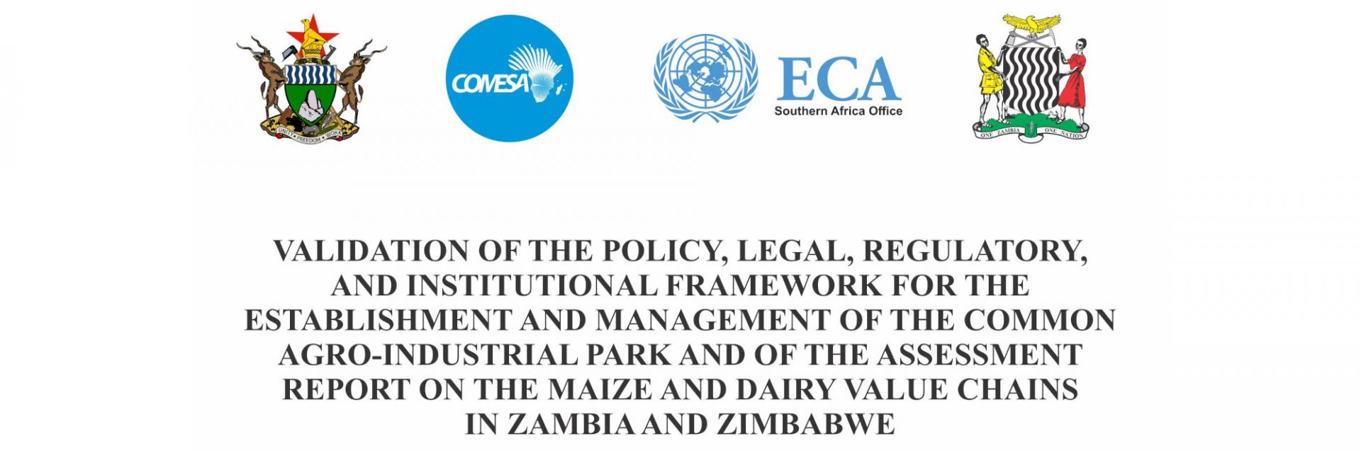 Validation of the policy, legal, regulatory, and institutional framework for the establishment and management of the common agro-industrial park and of the assessment report on the maize and dairy value chains in Zambia and Zimbabwe